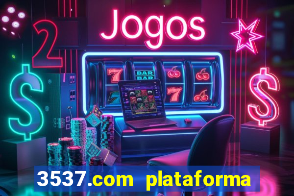 3537.com plataforma de jogos